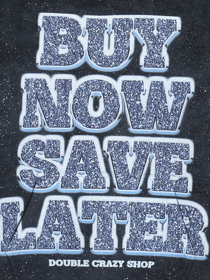 Buy Now, Save Later Hoodie-301