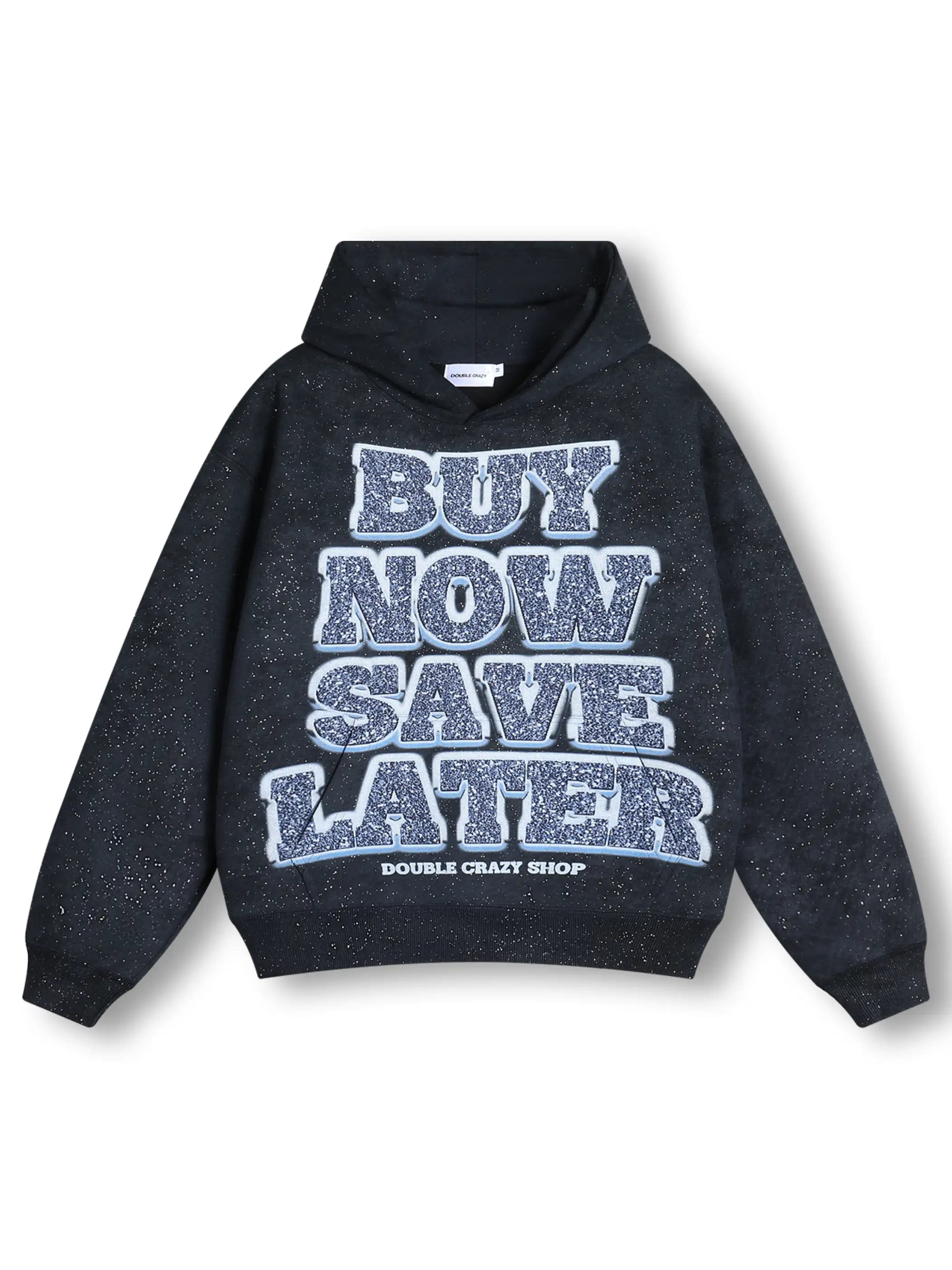 Buy Now, Save Later Hoodie-301