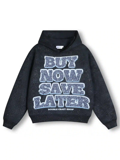 Sudadera con capucha "Compra ahora, ahorra después"-301
